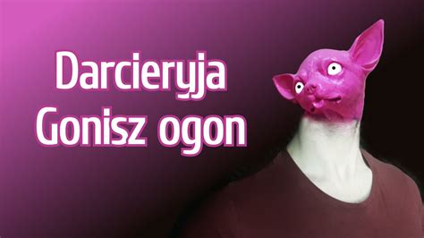 Gonisz Ogon Darcieryja 40 YouTube