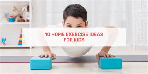 home exercise ideas  kids momatos