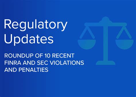 Regulatory Roundup Recent Finra And Sec Violations And Penalties