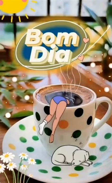 Pin de Ângela Nardini em Bom Dia Café Bom dia café Beijo de bom dia