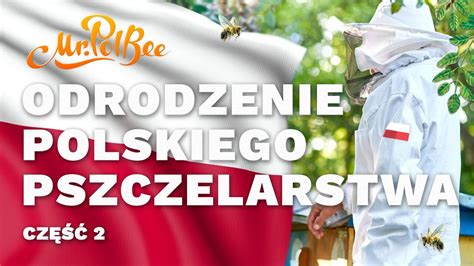 Odrodzenie Polskiego Pszczelarstwa Mr PolBee Poland YouTube