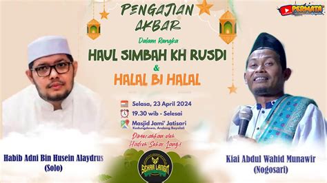 Live Pengajian Akbar Haul Simbah Kh Rusdi Halal Bihalal Warga