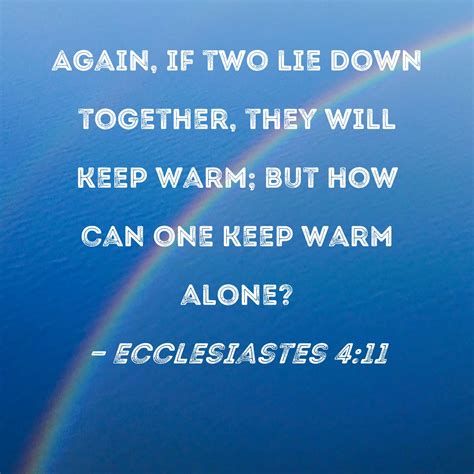 Ecclesiastes 411 Again If Two Lie Down Together They Will Keep Warm