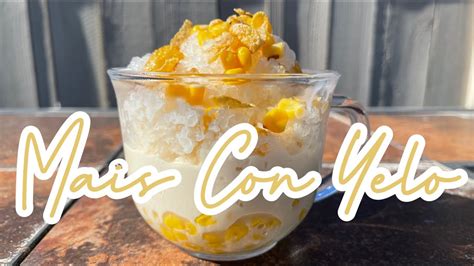 Mais Con Yelo Filipino Dessert Super Easy And Quick Recipe Leyra