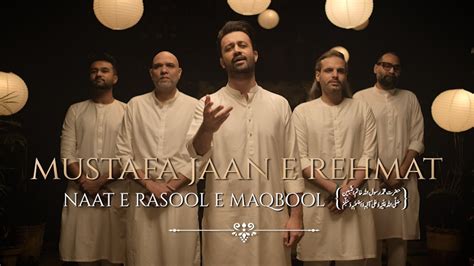 Mustafa Jaan E Rehmat Darood O Salaam Atif Aslam Boss Menn Youtube