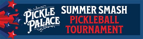 Summer Smash Pickleball Tournament Play Pickle Palace