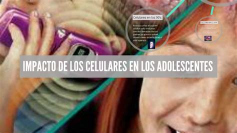 Impacto De Los Celulares En Los Adolescentes By Angie Suesca On Prezi