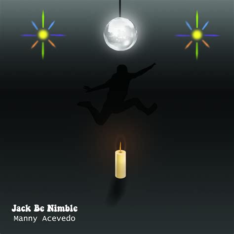 Jack Be Nimble | Manny Acevedo