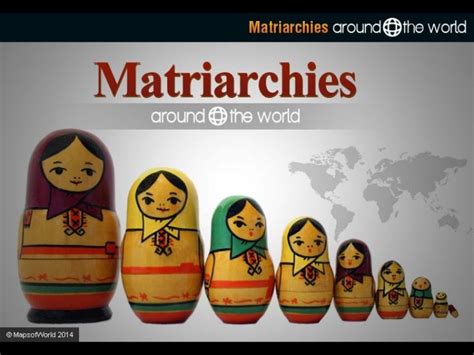 Matriarchy Around the World