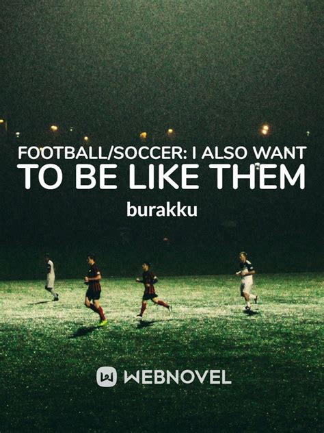 Read Footballsoccer I Just Want To Be Like Them Burakku Webnovel