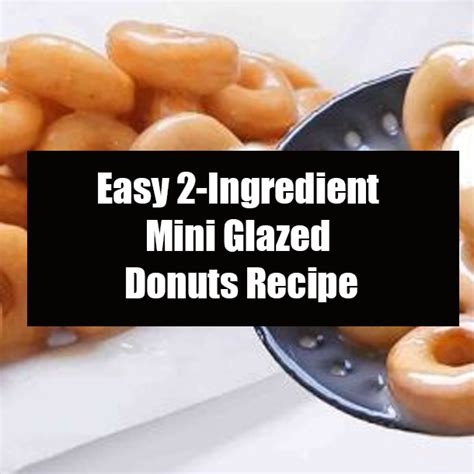 Easy 2 Ingredient Mini Glazed Donuts Recipe