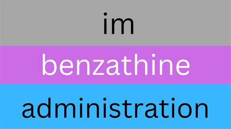 How To Dilute Reconstitute Im Benzathine How To Administer Im