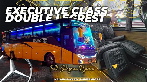 EXECUTIVE CLASS ISTIMEWA 27 TRANS MALANG JAKARTA Trip Naik 27 Trans