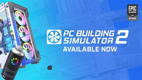 PC Building Simulator 2 Out Now On Epic Games Store YouTube