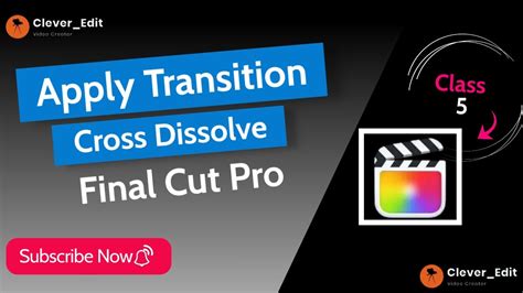 Apply Transitions And Cross Dissolve Tips In Final Cut Pro X Cross Dissolve Use In Fcpx Fcp10