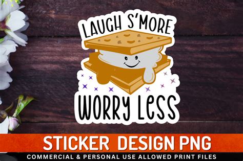 Laugh Smore Worry Less Sticker Png Graphic By Regulrcrative Creative