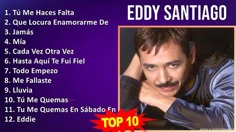 E D D Y S A N T I A G O Mix Grandes Exitos Best Songs S Music