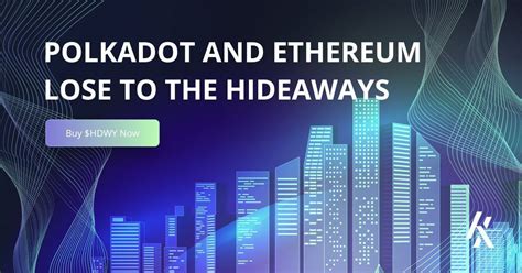 Polkadot Dot Ethereum Eth And The Hideaways Hdwy Value Will