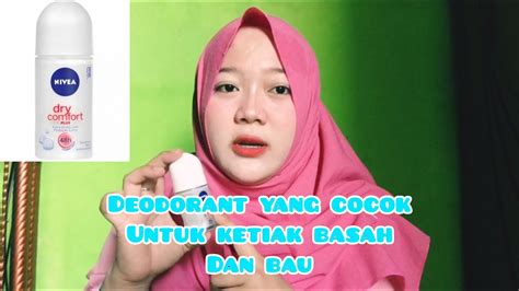 Deodorant Yang Cocok Untuk Ketiak Basah Dan Bau Youtube