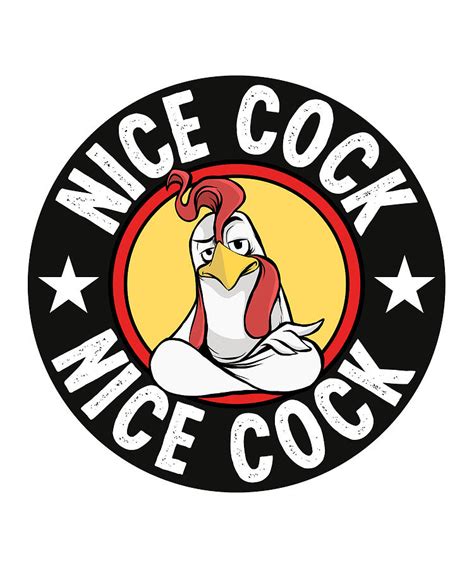 Nice Cock Funny Rooster Chicken Digital Art By Qwerty Designs Fine