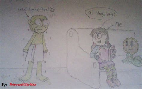 My Prank on Crazy Dave! by PrincessKittyMae on DeviantArt