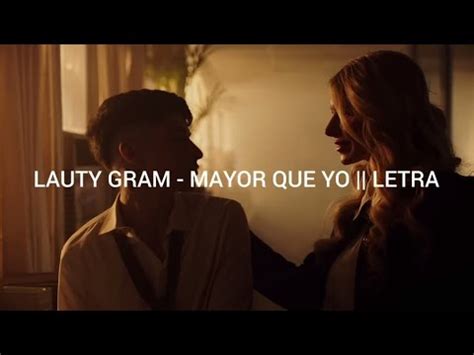 Lauty Gram Mayor Que Yo Letra Youtube