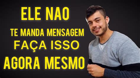 Ele N O Te Manda Mensagem Fa A Isso Agora Mesmo Lei Da Atra O Youtube