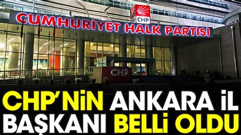 Chp Nin Ankara L Ba Kan Belli Oldu