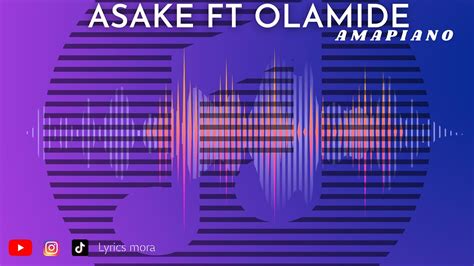 Asake Ft Olamide Amapiano Lyricsby Kc Mora Youtube