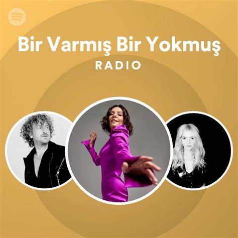 Bir Varmış Bir Yokmuş Radio playlist by Spotify Spotify