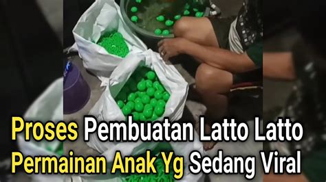 VIRAL Proses Pembuatan Latto Latto Permainan Yang Sedang Viral YouTube