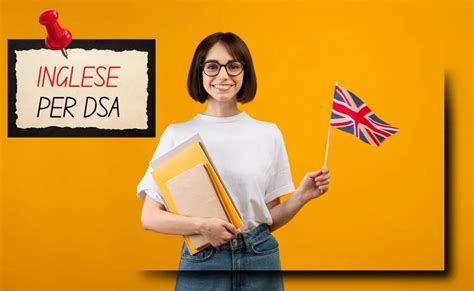 Come Studiare Inglese Per DSA 5 Strategie Efficaci Tutornow