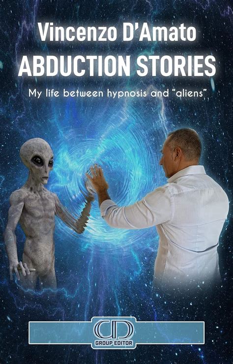 Abduction Stories My Life Between Hypnosis And Aliens Damato Dr