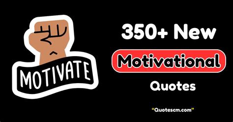 350+ New Motivational Quotes To Keep You Focused