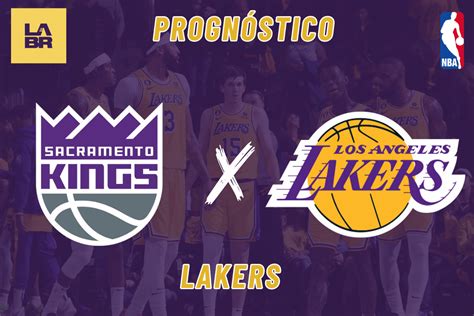 Sacramento Kings X Los Angeles Lakers Palpite E Progn Stico