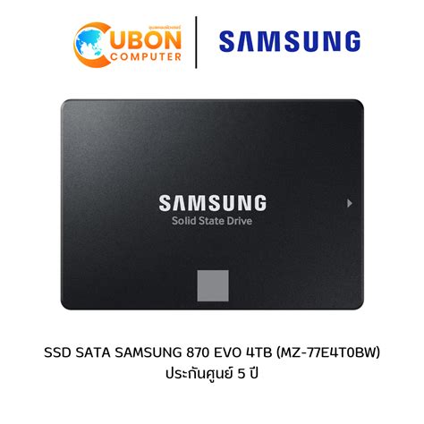 Ssd Sata Samsung 870 Evo 4tb Mz 77e4t0bw ประกันศูนย์ 5 ปี