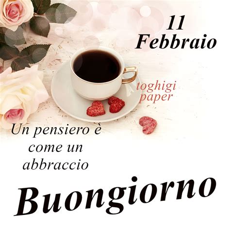 11 Febbraio Buongiorno Immagini ToghigiPaper