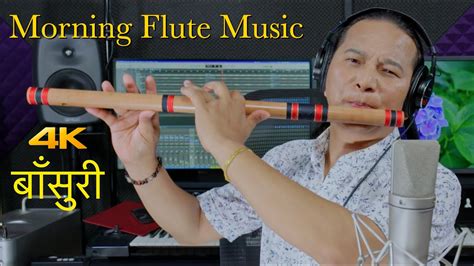 Morning Flute Music Relaxing Bansuri Music Basuri Ko Dhun