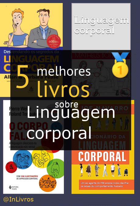 Top Melhores Livros Sobre Linguagem Corporal Nossas Indica Es