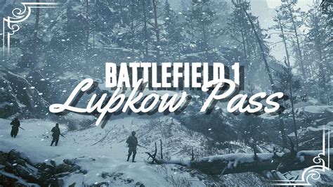 Battlefield 1 No Hud Lupkow Pass Youtube