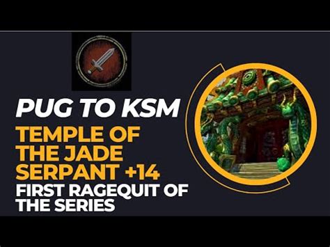 Dps Pug To Ksm Temple Of The Jade Serpent First Rage Quit Of