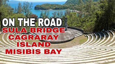 On The Road Sula Bridge To Cagraray Island And Misibis Bay Bacacay