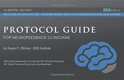 Protocol Guide For Neurofeedback Clinicians Susan F Othmer Eeg