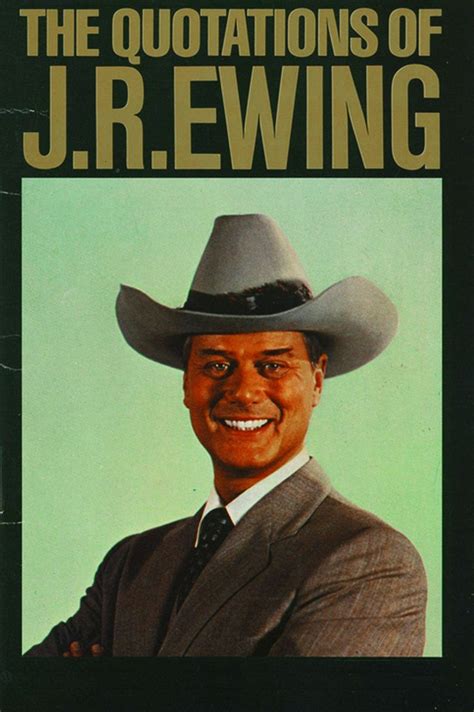 Jr Ewing Quotes. QuotesGram