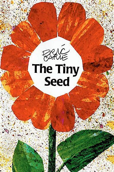 The Tiny Seed By Eric Carle Is A Great Topic Book To Use Alongside Twinkl