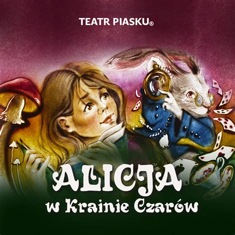 Teatr Piasku Tetiany Galitsyny Spektakl Alicja W Krainie Czar W