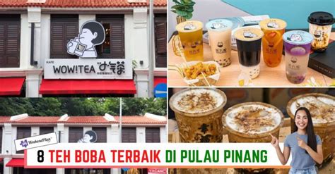 Teh Boba Terbaik Di Pulau Pinang Segar Dan Enak