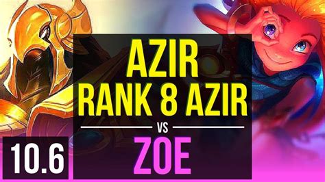 Azir Vs Zoe Mid Rank 8 Azir Kda 1115 2 Early Solo Kills