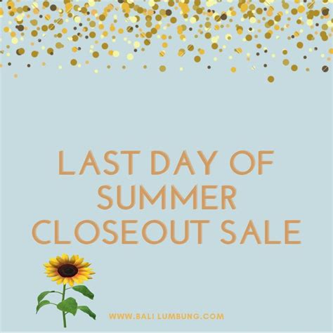 Last Day Of Summer Closeout Sale 20 Off Selected Items Last Day Of