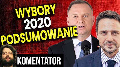 Podsumowanie Wyborów Prezydenckich 2020 i Kampanii Analiza Komentator